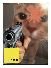 A cat holding a handgun, captioned .env — the agent has the file and the shell, and nothing between them